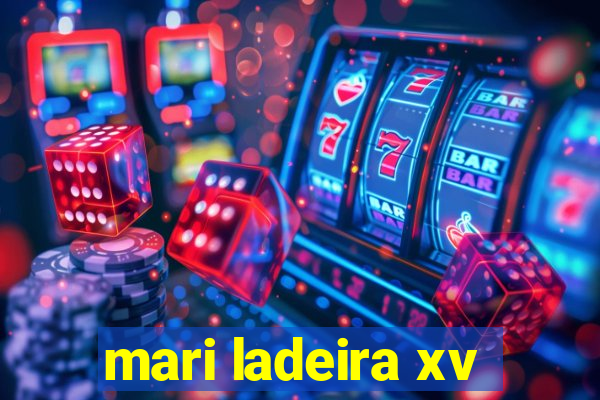 mari ladeira xv